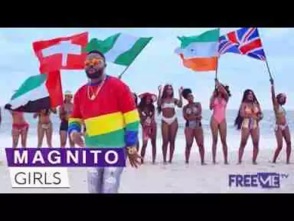Video: Magnito – Girls